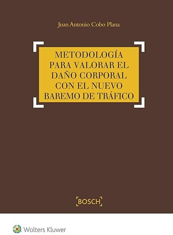 Metodología para valorar el daño corporal en el nuevo baremo de tráfico (SIN COLECCION)