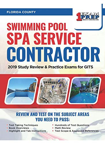 Florida Swimming Pool Spa Service Contractor: 2019 Study Review & Practice Exams for GITS Exam