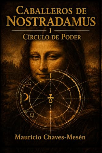 Caballeros de Nostradamus I. Círculo de Poder: 1 (La Saga del Conocimiento Prohibido)