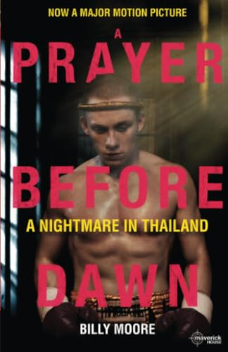 A Prayer Before Dawn: A Nightmare in Thailand
