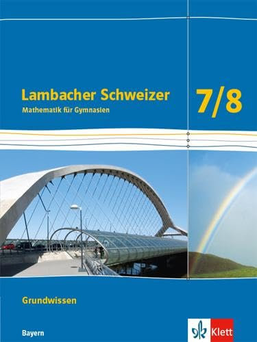 Lambacher Schweizer Mathematik Grundwissen 7/8. Ausgabe Bayern: Arbeitsheft zum Nachschlagen Klassen 7/8 (Lambacher Schweizer. Ausgabe für Bayern ab 2017)