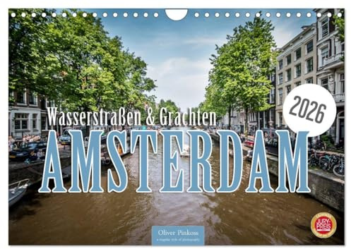 Amsterdam - Wasserstraßen und Grachten (Wandkalender 2026 DIN A4 quer), CALVENDO Monatskalender: Die Grachten und Wasserstraßen von Amsterdam prägen den historischen Anblick der Stadt. (CALVENDO Orte)