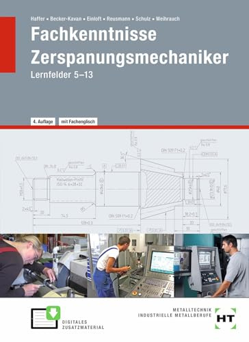 Fachkenntnisse Zerspanungsmechaniker: Lernfelder 5 -13
