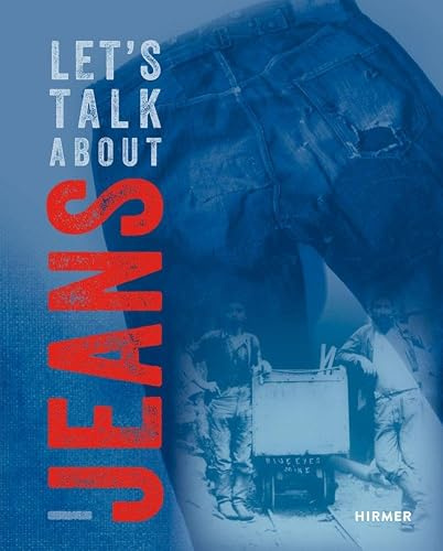 Let's talk about Jeans: Eine Kultur- und Fashion-Ikone: Tauchen Sie ein in die Welt von Indigo und Denim!
