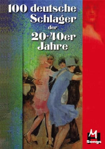 100 deutsche Schlager der 20er bis 40er Jahre | Einfaches Songbook mit Melodie, Texten und Akkorden | Liederbuch für Keyboard, Gitarre und Gesang | Vintage-Notenbuch für Musiker und Fans