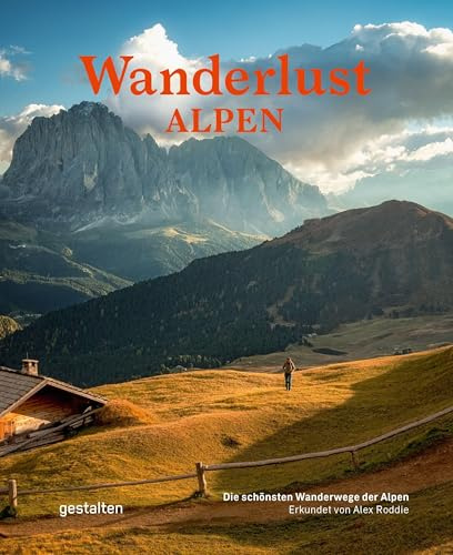 Wanderlust Alpen (Kompaktausgabe): Die schönsten Wanderwege der Alpen