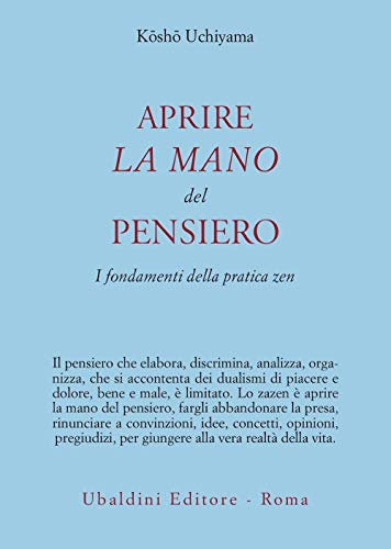 Aprire la mano del pensiero. I fondamenti della pratica zen