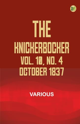 The Knickerbocker Vol. 10 No. 4 October 1837