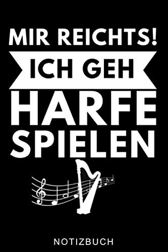 MIR REICHTS! ICH GEH HARFE SPIELEN NOTIZBUCH: A5 Notizbuch LINIERT Geschenkidee für Harfespieler | Harfebuch | Harfe spielen lernen | Musiker | Geschenk für Kinder Erwachsene Anfänger | Geburtstag