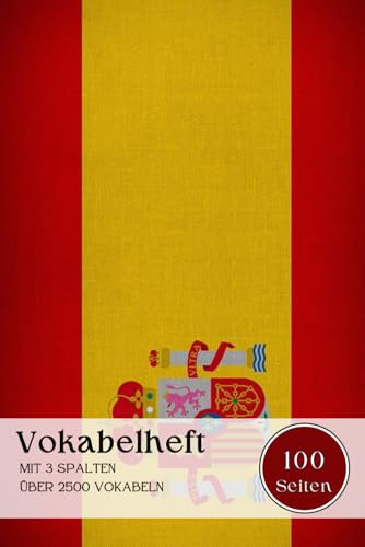 Vokabelheft: A5 mit 3 Spalten Liniert, 100 Seiten für über 2500 Vokabeln – Ideal für Spanisch