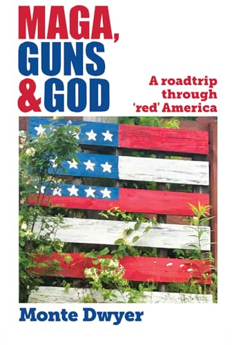 MAGA, Guns & God: A roadtrip through 'red' America
