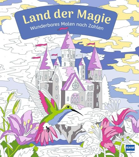 Wunderbares Malen nach Zahlen – Land der Magie: Malen nach Zahlen mit fantasievollen Motiven für Kinder ab 9 Jahren
