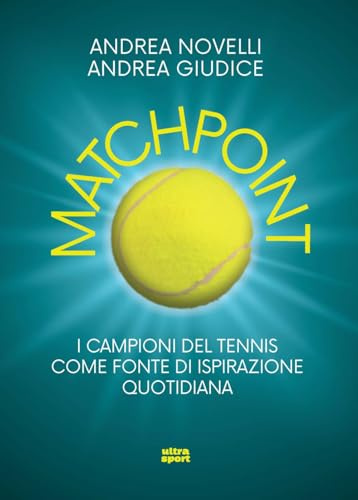 Matchpoint. I campioni del tennis come fonte di ispirazione quotidiana