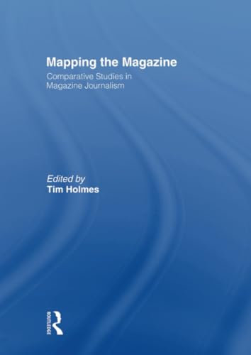 Mapping the Magazine: Comparative studies in magazine journalism (Journalism Studies)