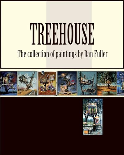 Treehouse: the collection of paintings by Dan Fuller