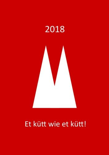 Kalender 2018 - Et kütt wie et kütt - Köln: DIN A5, 1 Woche auf 2 Seiten, Platz für Adressen und Notizen