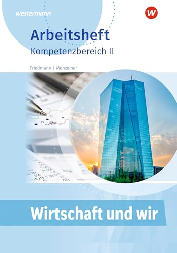 Wirtschaft und WIR: Kompetenzbereich II Arbeitsheft