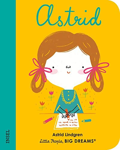 Astrid Lindgren – Little People, BIG DREAMS. Mini: Pappbilderbuch mit abgerundeten Ecken für Kinder von 1 bis 3 Jahren