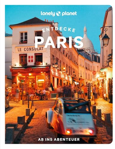LONELY PLANET Reiseführer Entdecke Paris: Ab ins Abenteuer