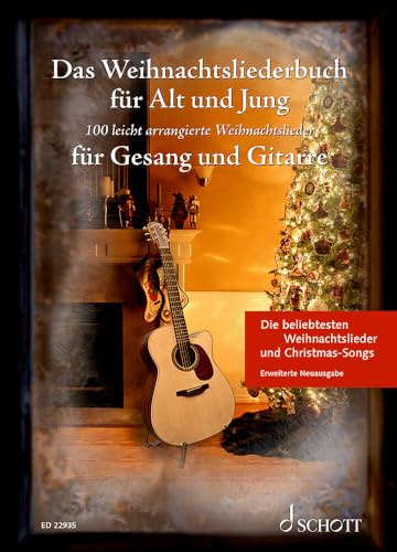 Das Weihnachtsliederbuch für Alt und Jung: 100 leicht arrangierte Weihnachtslieder für Gesang und Gitarre - Erweiterte Neuausgabe. Gesang und Gitarre. Liederbuch. (Liederbücher für Alt und Jung)