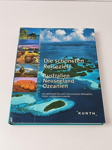 Die schönsten Reiseziele Australien / Neuseeland / Ozeanien