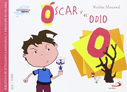 Óscar y el odio: Biblioteca de inteligencia emocional y educación en valores (Sentimientos y valores)