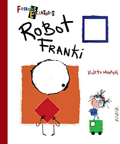 Robot Franki (Primeros Lectores (1-5 Años) - Formas Encantadas)