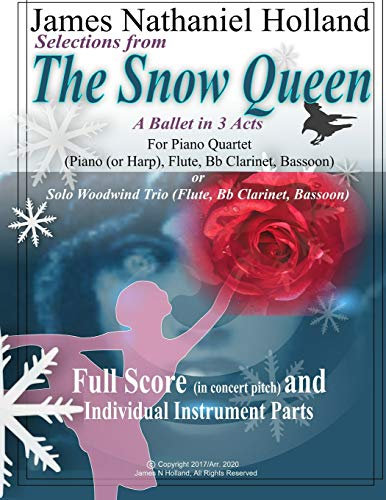 Selections from the Snow Queen: For Piano Quartet (Piano (or Harp), Flute, Bb Clarinet, Bassoon): 1