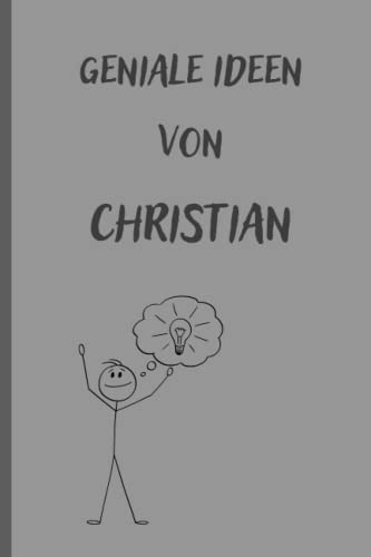 Geniale Ideen von Christian: Notizbuch/Tagebuch/Geschenkbuch mit Namen Christian