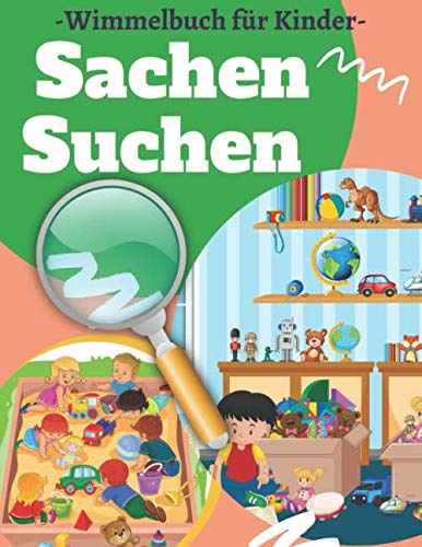 Sachen Suchen: Mein großes sachen suchen buch , Im kindergarten, zoo, tiere, wald, Wimmelbuch für kinder.