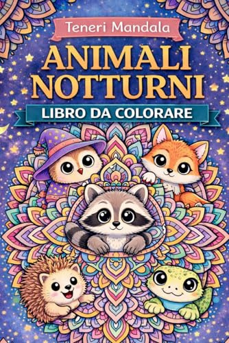 Libro da colorare - Teneri Mandala Animali Notturni - libro da colorare animali notturni per adulti e ragazzi: Libro da Colorare Rilassante con Gufo, ... Mandala Antistress per Adulti e Ragazzi