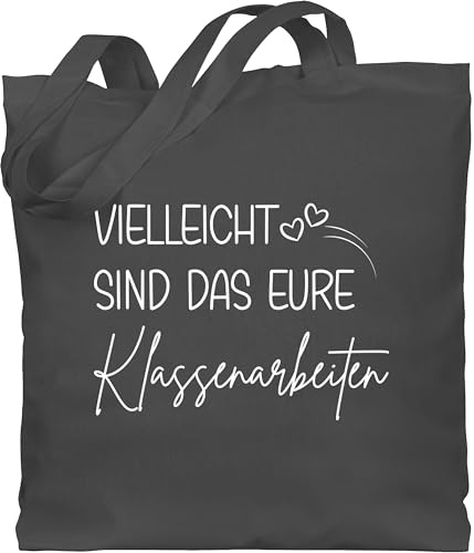 Shirtracer - Baumwolltasche - - Taschen - Vielleicht sind das eure Klassenarbeiten | Lehrerin Geschenk | Geschenke für Lehrer | Abschiedsgeschenk Lehrerin