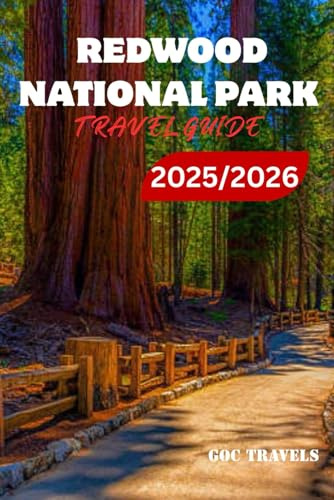 REDWOOD NATIONAL TRAVEL GUIDE 2025/2026: Explore the Forest, Coast, and Quiet Magic of the Redwoods (The GOC TRAVELS Guidebook Series)