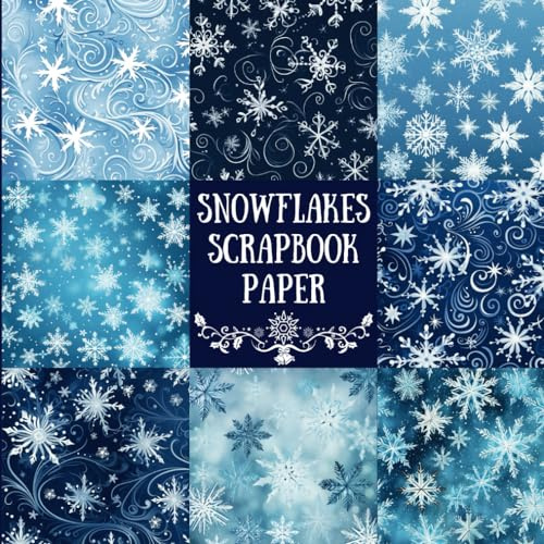 Snowflakes Scrapbook Paper: Double-sided Decorative Paper for Scrapbooking and Craft Projects 8.5 x 8.5