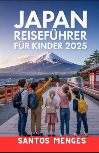 Japan Reiseführer für Kinder 2025