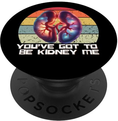 Lustiges Kidney, You've Got To Be Kidney Me Shirt, Kidney Humor PopSockets mit austauschbarem PopGrip