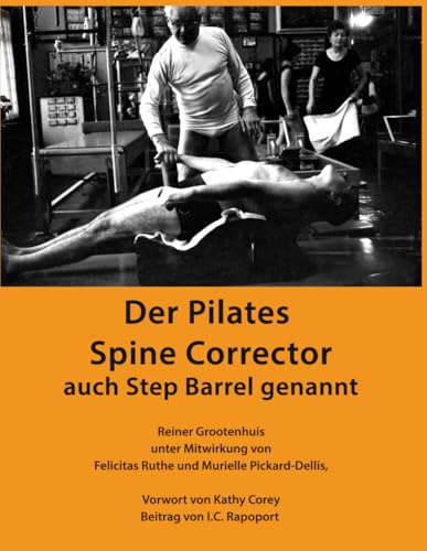 Der Pilates Spine Corrector: auch Step Barrel genannt