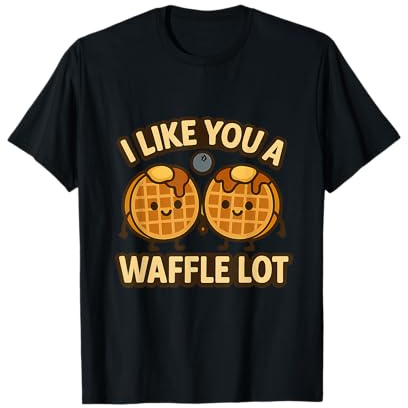 I Like You a Waffle Lot Funny Cooking BBQ novelty T-Shirt