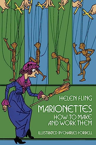 Marionettes: How to Make Them and Work Them
