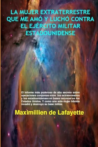 La Mujer Extraterrestre Que Me Amó Y Luchó Contra El Ejército Militar Estadounidense