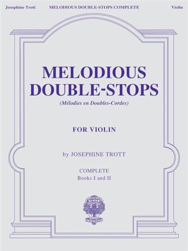 Melodious Double-Stops Complete for Violin: Books I and II von Josephine Trott | Violinen Notenausgabe mit klassischen Etüden für Schüler und ... For Violin, Complete Books 1 & 2