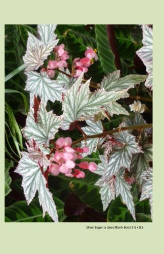 Silver Begonia Lined Blank Book 5.5 x 8.5: 5.5 by 8.5 inch 100 page lined blank book suitable as a journal, notebook, or diary with a cover photo of a silver begonia plant.