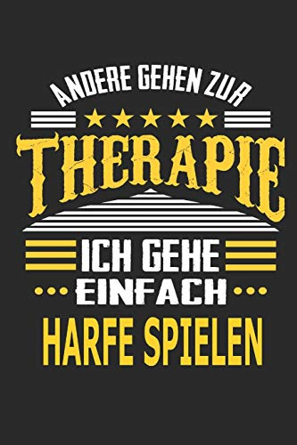 Andere gehen zur Therapie Ich gehe einfach Harfe spielen: Notizbuch mit 110 linierten Seiten, ideal als Geschenk, auch als Dekoration verwendbar