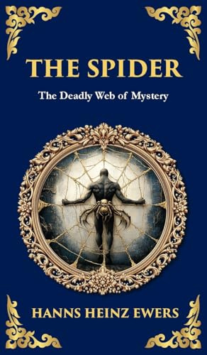 The Spider: A Macabre Tale of Madness, Paranoia, and Fatal Attraction (Deluxe Hardbound Edition) (Library of Alexandria)