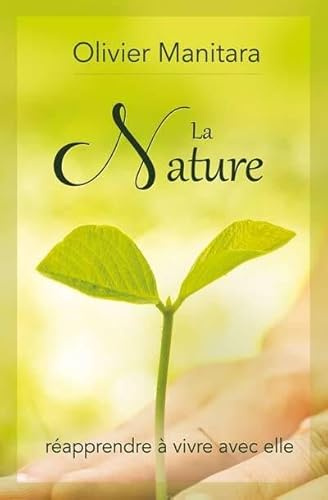 Nature (La) : Réapprendre à vivre avec elle