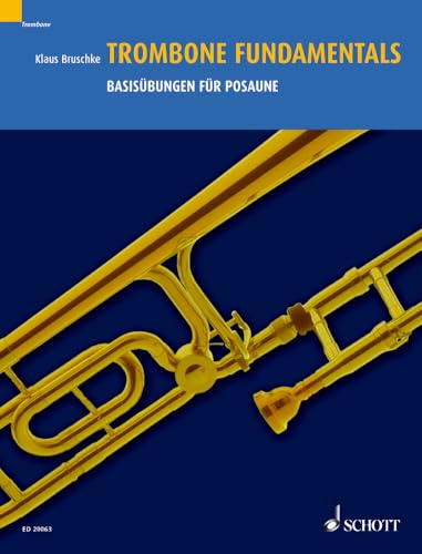 Trombone fundamentals trombone: Atmung - Ansatz - Spieltechnik. Posaune. Lehrbuch.