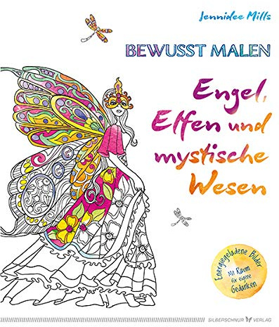 Bewusst malen - Engel, Elfen & mystische Wesen