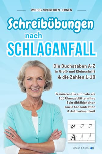 Wieder schreiben lernen - Schreibübungen nach Schlaganfall: Schreibübungen auf 100 Übungsblättern - Schreiben üben nach Schlaganfall - Schreiben neu ... Feinmotorik trainieren nach Halbseitenlähmung