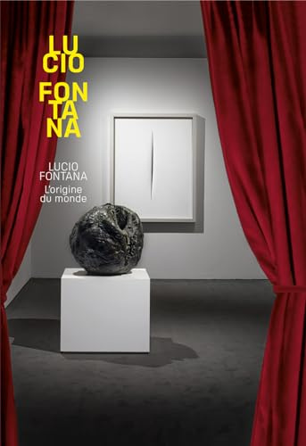 Lucio Fontana. L'origine du monde. Ediz. italiana (Arte)