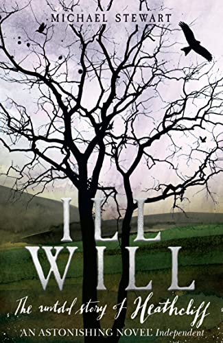Ill Will: An emotional atmospheric and gothic historical Wuthering Heights retelling about Heathcliff’s secret journey, the perfect must-read for fans of the 2026 Emerald Fennell film